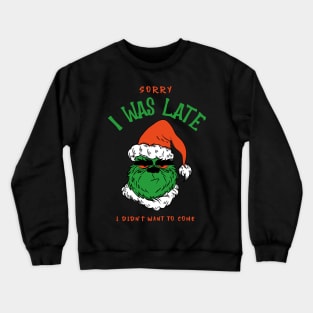 Too Late Crewneck Sweatshirt